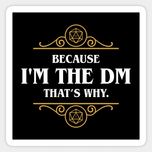 Nerdy Retro I'm The DM That's Why Game Master Quotes Sticker